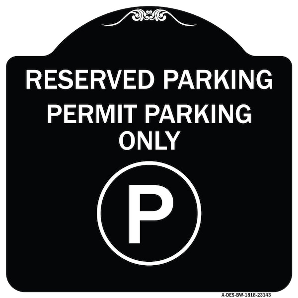 Signmission Reserved Parking Permit Parking W/ Heavy-Gauge Aluminum Architectural Sign, 18" x 18", BW-1818-23143 A-DES-BW-1818-23143 - main